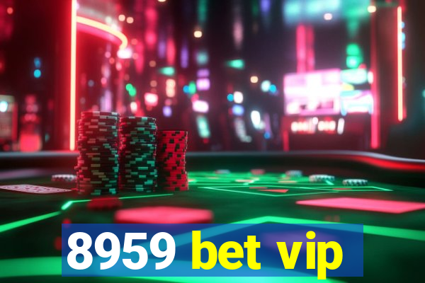 8959 bet vip